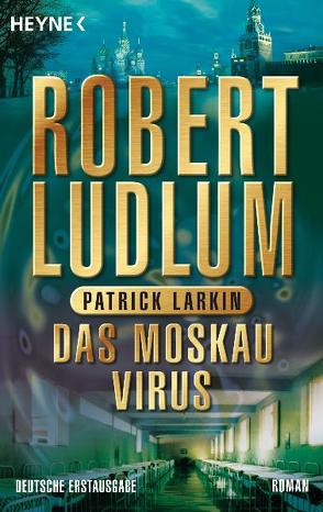 Das Moskau Virus von Larkin,  Patrick, Ludlum,  Robert, Sander,  Ruth