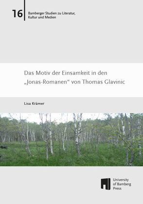 Das Motiv der Einsamkeit in den ‚Jonas-Romanen‘ von Thomas Glavinic von Krämer,  Lisa