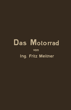 Das Motorrad Aufbau und Arbeitsweise von Meitner,  Fritz