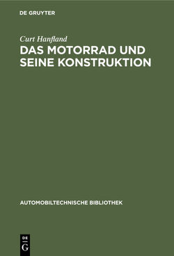 Das Motorrad und seine Konstruktion von Hanfland,  Curt