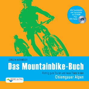 Das Mountainbike-Buch – Chiemgauer Alpen von Kiermeier,  Jürgen