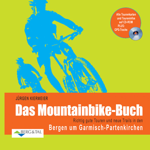 Das Mountainbike-Buch – Garmisch-Partenkirchen von Kiermeier,  Jürgen