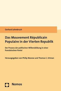 Das Mouvement Républicain Populaire in der Vierten Republik von Ertman,  Thomas C., Lehmbruch,  Gerhard, Manow,  Philip