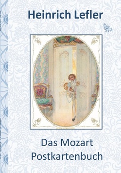 Das Mozart Postkartenbuch (Wolfgang Amadeus Mozart) von Lefler,  Heinrich, Potter,  Elizabeth M.