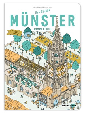 Das Berner Münster Wimmelbuch von Kaufmann,  Beatrice