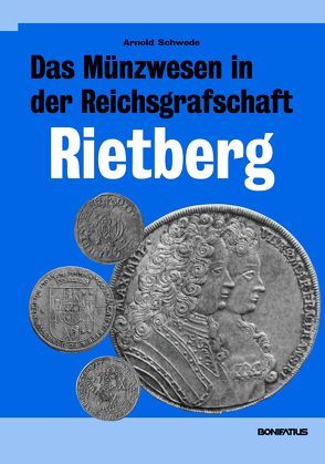 Das Münzwesen in der Reichsgrafschaft Rietberg von Schwede,  Arnold