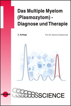 Das Multiple Myelom (Plasmozytom) – Diagnose und Therapie von Goldschmidt,  Hartmut