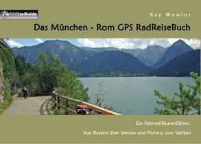 Das München – Rom GPS RadReiseBuch von Wewior,  Kay