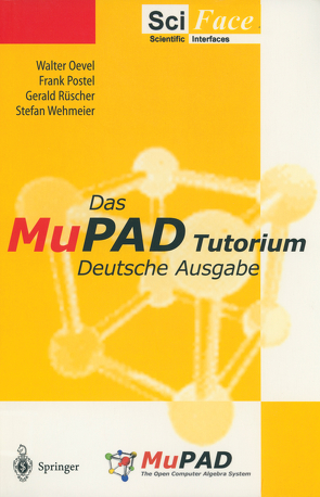 Das MuPAD Tutorium von Creutzig,  Christopher, Oevel,  Walter, Postel,  F., Rüscher,  G., Wehmeier,  S.