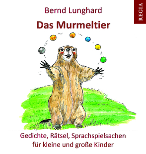 Das Murmeltier von Lunghard,  Bernd