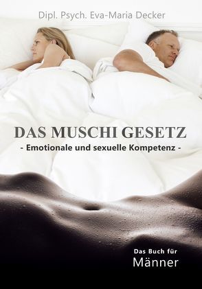 Das Muschigesetz von Dipl.-Psych. Decker,  Eva-Maria