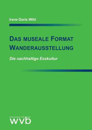 Das museale Format Wanderausstellung von Wild,  Doris Irene