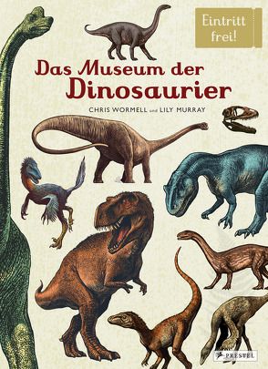 Das Museum der Dinosaurier von Harms-Nicolai,  Marianne, Löwenberg,  Ute, Murray,  Lily, Wormell,  Chris