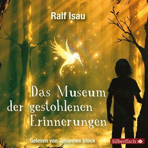Das Museum der gestohlenen Erinnerungen von Isau,  Ralf, Steck,  Johannes