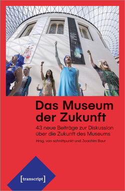 Das Museum der Zukunft von Baur,  Joachim