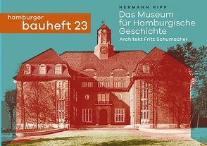 Das Museum für Hamburgische Geschichte. Architekt: Fritz Schumacher von Hipp,  Hermann