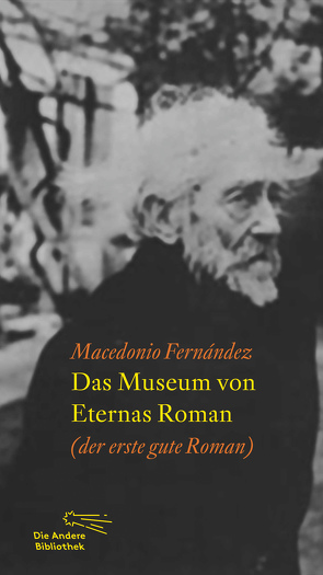 Das Museum von Eternas Roman von Fernández,  Macedonio, Poppenberg,  Gerhard, Strien-Bourmer,  Petra