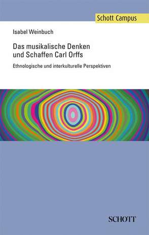 Das musikalische Denken und Schaffen Carl Orffs von Weinbuch,  Isabel