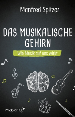 Das musikalische Gehirn von Spitzer,  Prof. Dr. Dr. Manfred