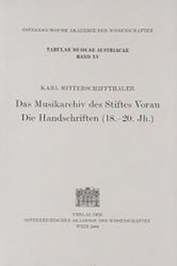 Das Musikarchiv des Stiftes Vorau. Die Handschriften (18.-20.Jh.) von Flotzinger,  Rudolf, Mitterschiffthaler,  Karl