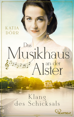 Das Musikhaus an der Alster – Klang des Schicksals von Dörr,  Katja