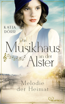 Das Musikhaus an der Alster – Melodie der Heimat von Dörr,  Katja