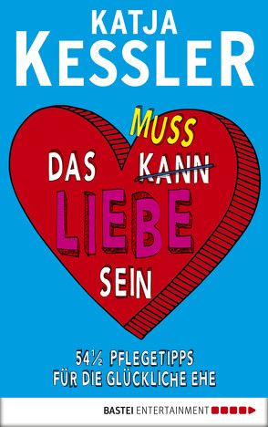 Das muss Liebe sein von Böhling,  Peter "Bulo", Kessler,  Katja