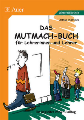 Das Mutmach-Buch für Lehrerinnen und Lehrer von Thömmes,  Arthur