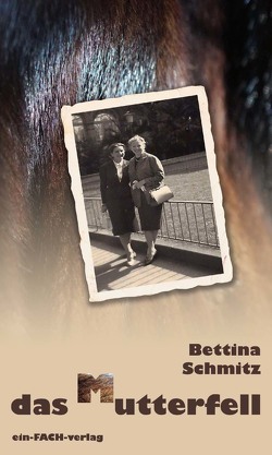 Das Mutterfell von Schmitz,  Bettina
