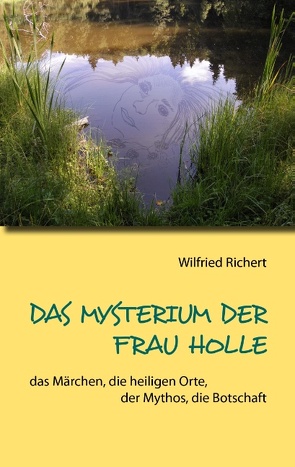 Das Mysterium der Frau Holle von Richert,  Wilfried