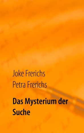Das Mysterium der Suche von Frerichs,  Joke, Frerichs,  Petra