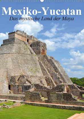 Das mystische Land der Maya. Mexiko-Yucatan (Wandkalender 2021 DIN A2 hoch) von Stanzer,  Elisabeth