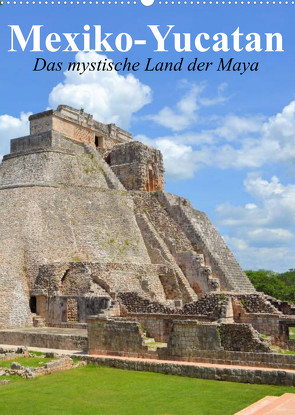 Das mystische Land der Maya. Mexiko-Yucatan (Wandkalender 2023 DIN A2 hoch) von Stanzer,  Elisabeth