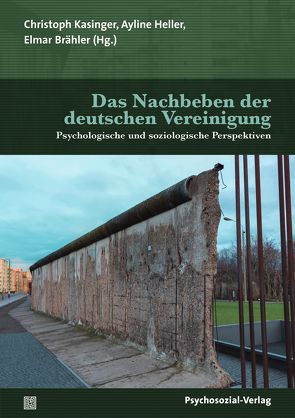 Das Nachbeben der deutschen Vereinigung von Albani,  Cornelia, Bailer,  Harald, Berth,  Hendrik, Blaser,  Gerd, Böhm,  Maya, Brähler,  Elmar, Daig,  Isolde, Eisemann,  Martin, Förster,  Peter, Geyer,  Michael, Grulke,  Norbert, Haubl,  Rolf, Heller,  Ayline, Hessel,  Aike, Kasinger,  Christoph, Klinitzke,  Grit, Plöttner,  Günter, Schmutzer,  Gabriele, Sommer,  Gert, Stellmacher,  Jost, Stöbel-Richter,  Yve, Strauß,  Bernhard, Weißflog,  Gregor, Würz,  Julia, Zenger,  Markus, Zimmermann,  Anja