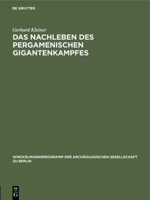 Das Nachleben des pergamenischen Gigantenkampfes von Kleiner,  Gerhard