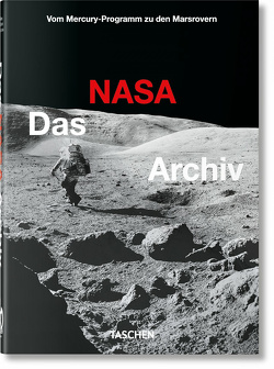 Das NASA Archiv. 40th Ed. von Chaikin,  Andrew, Launius,  Roger