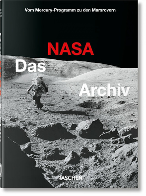Das NASA Archiv. 40th Ed. von Chaikin,  Andrew, Launius,  Roger