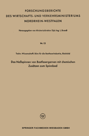 Das Naßspinnen von Bastfasergarnen mit chemischen Zusätzen zum Spinnbad von Brandt,  L.