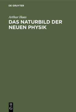 Das Naturbild der neuen Physik von Haas,  Arthur