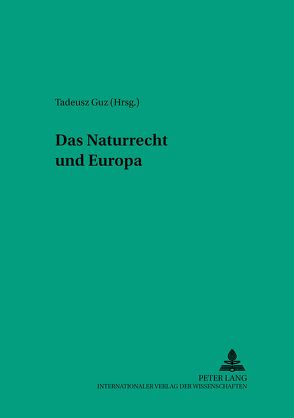 Das Naturrecht und Europa von Guz,  Tadeusz