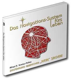Das Navigationssystem fürs Leben 3 von Stielau-Pallas,  Alfred R