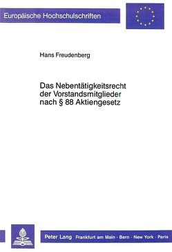 Das Nebentätigkeitsrecht der Vorstandsmitglieder nach 88 Aktiengesetz von Freudenberg,  Hans