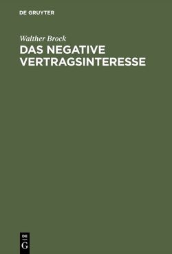 Das negative Vertragsinteresse von Brock,  Walther