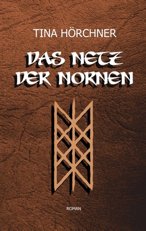 Das Netz der Nornen von Hörchner,  Tina