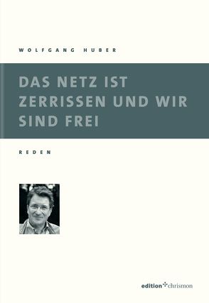 Das Netz ist zerrissen und wir sind frei von Huber,  Wolfgang