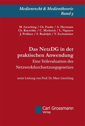 Das NetzDG in der praktischen Anwendung von Funke,  Chantal, Hermann,  Alexander, Kneschke,  Christin, Liesching,  Marc, Michnick,  Carolin, Nguyen,  Linh, Prüßner,  Johanna, Rudolph,  Sarah, Zschammer,  Vivien