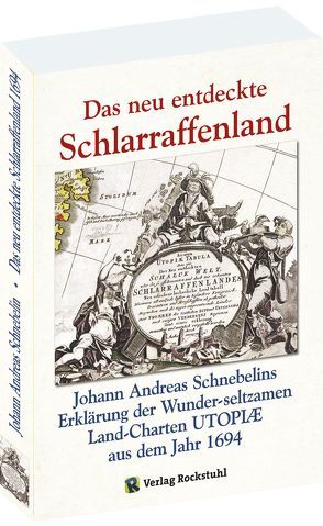 Das neu entdeckte Schlarraffenland (SCHLARAFENLAND) 1694 von Reitinger,  Franz, Rockstuhl,  Harald, Schnebelin,  Johann A