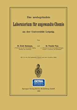Das neubegründete Laboratorium für angewandte Chemie an der Universität Leipzig von Beckmann,  Ernst, Paul,  Theodor