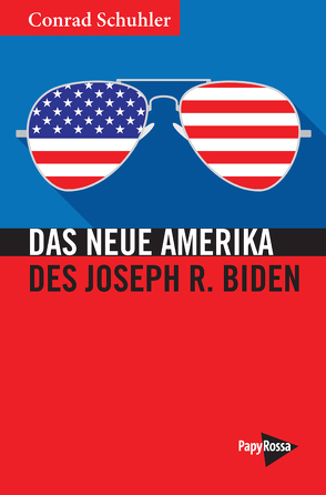 Das Neue Amerika des Joseph R. Biden von Schuhler,  Conrad