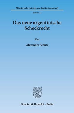 Das neue argentinische Scheckrecht. von Schuetz,  Alexander